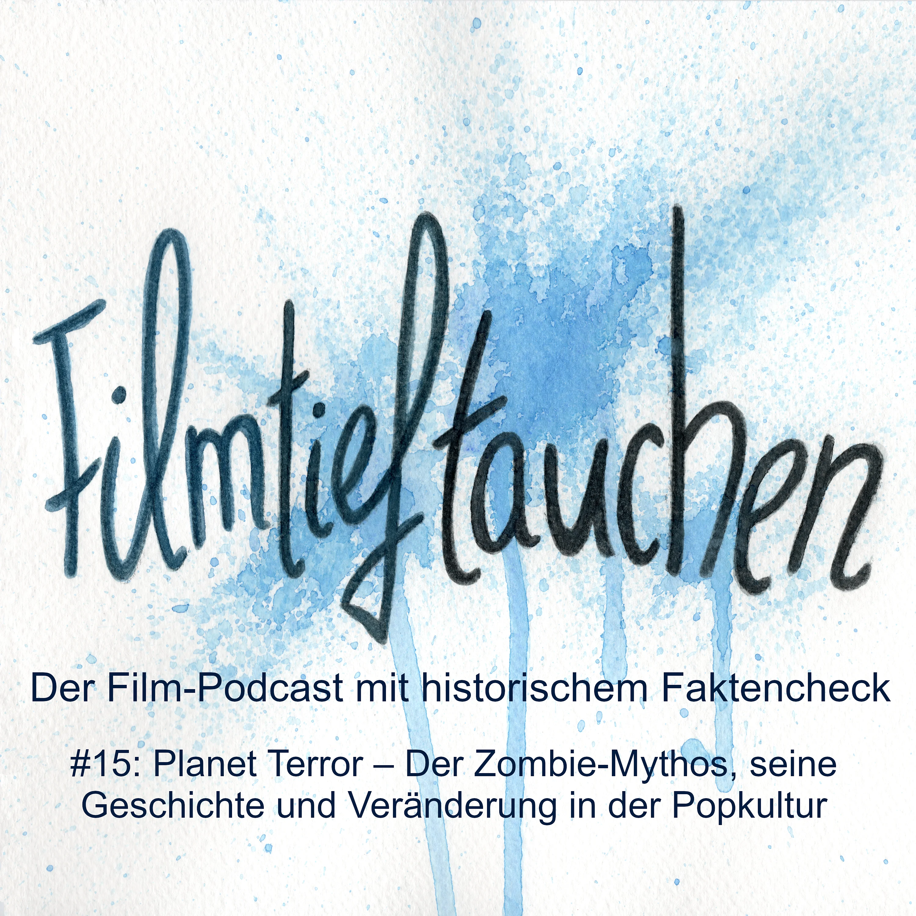 #15: Planet Terror – Der Zombie-Mythos, seine Geschichte und Veränderung in der Popkultur