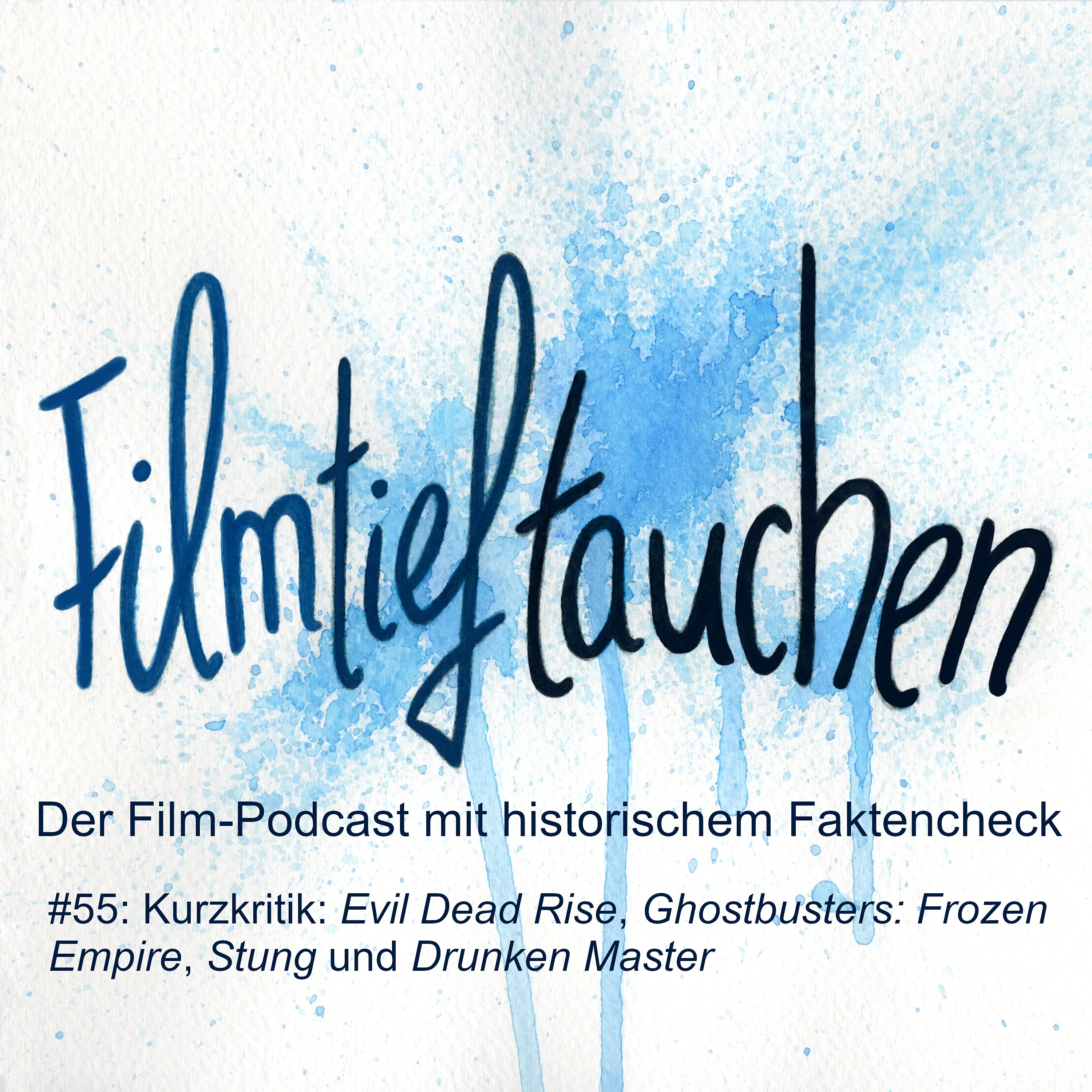 #55: Kurzkritik: „Evil Dead Rise“, „Ghostbusters: Frozen Empire“, „Stung“ und „Drunken Master“