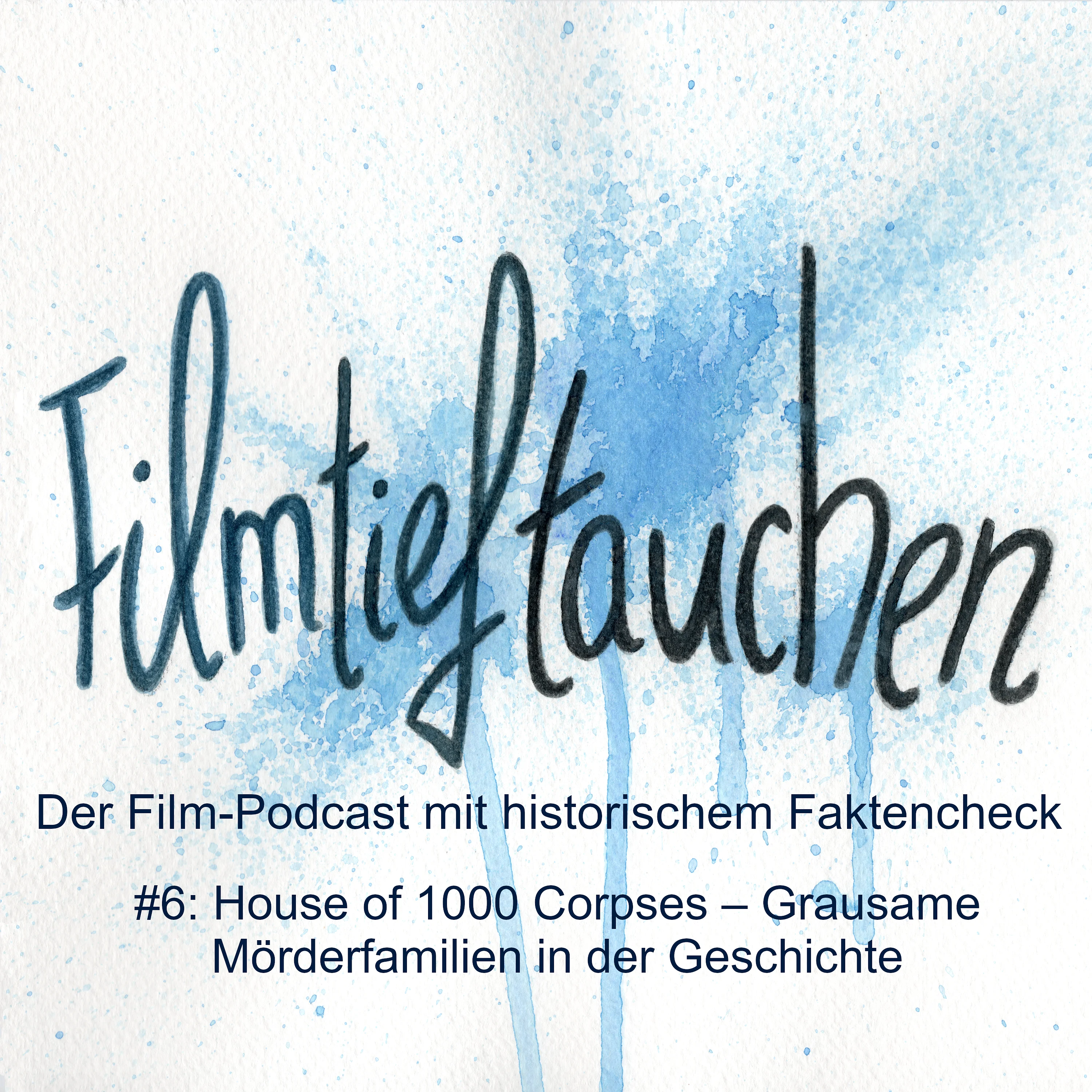 #6: House of 1000 Corpses – Grausame Mörderfamilien in der Geschichte