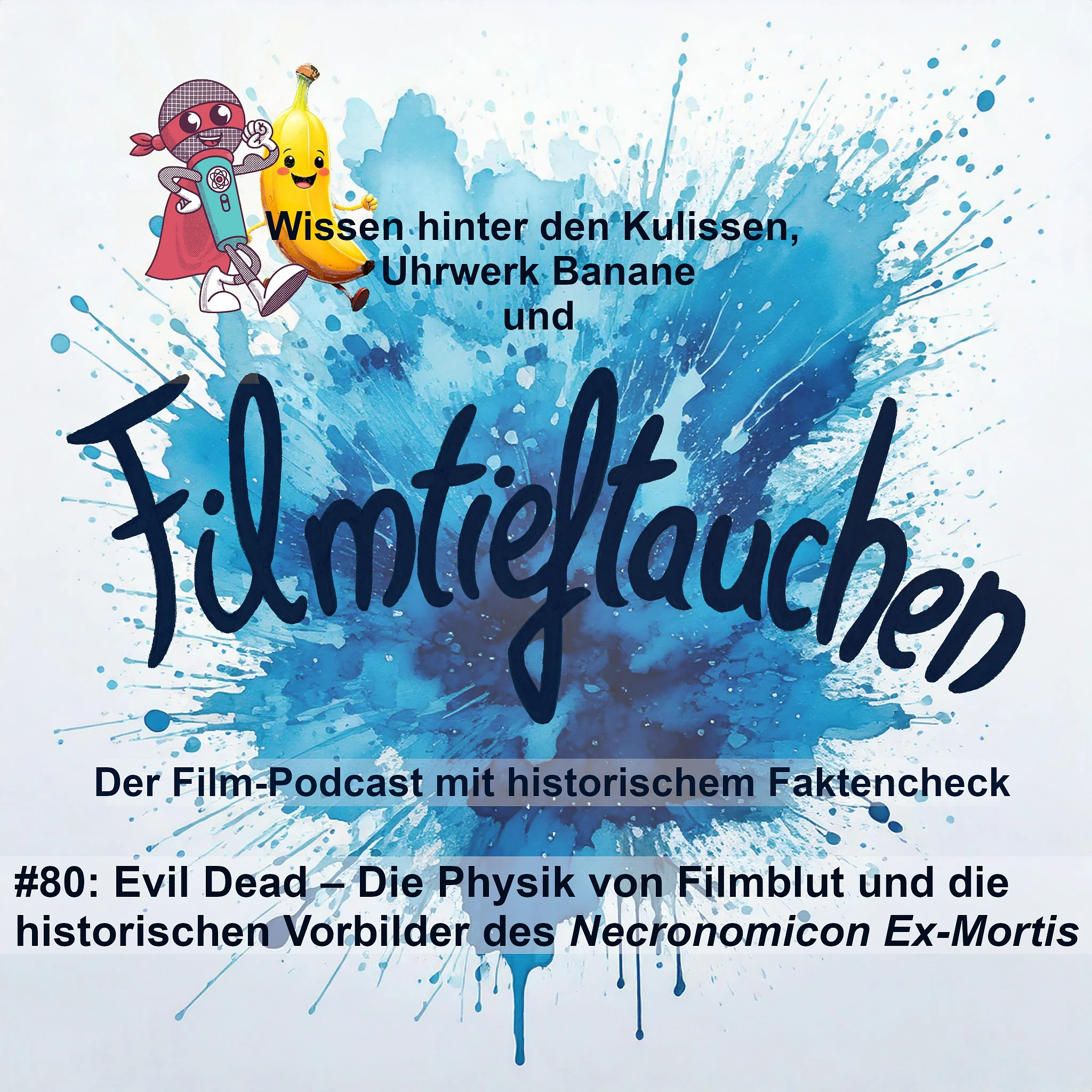 #80: Evil Dead – Die Physik von Filmblut und die historischen Vorbilder des "Necronomicon Ex-Mortis"
