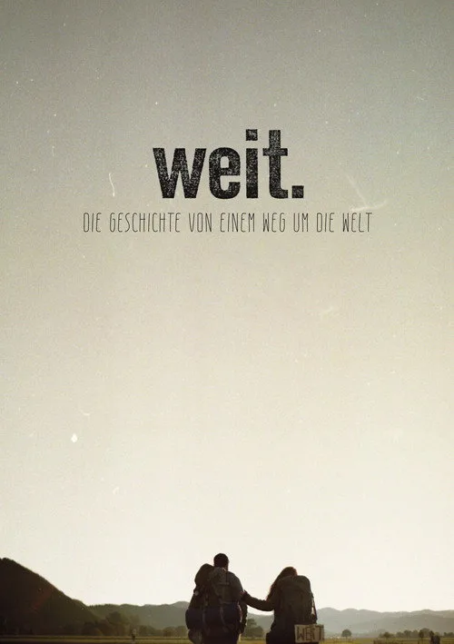 WEIT. Die Geschichte von einem Weg um die Welt