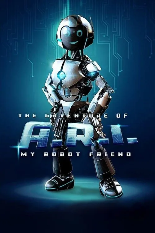 Das Abenteuer von A.R.I. - Mein Roboterfreund