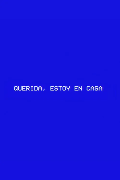 Querida, estoy en casa